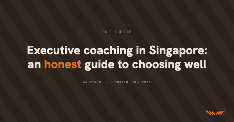 Executive coaching in Singapore: an honest guide to choosing well — Anspired